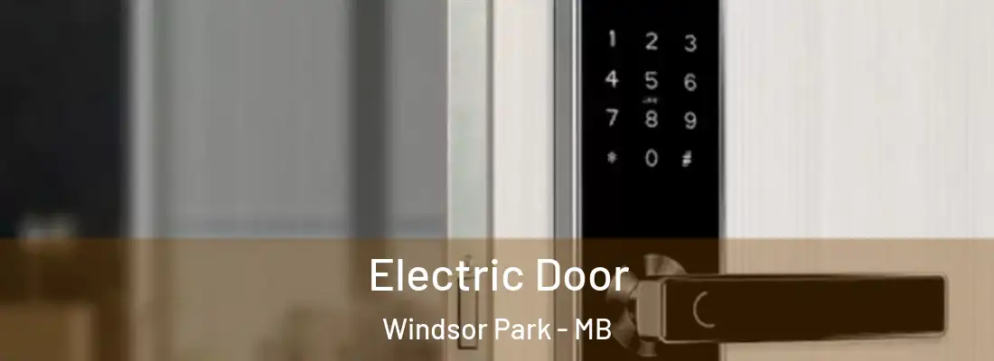  Electric Door Windsor Park - MB