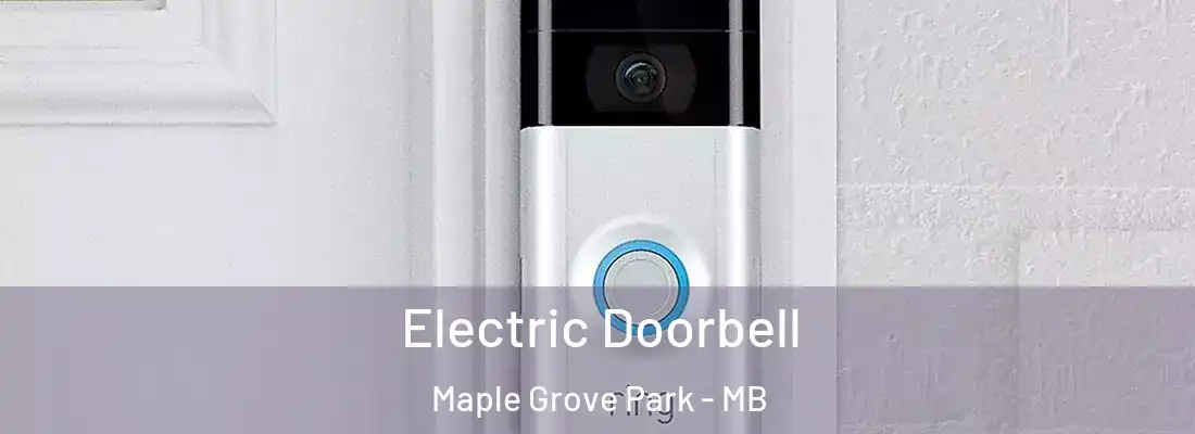  Electric Doorbell Maple Grove Park - MB