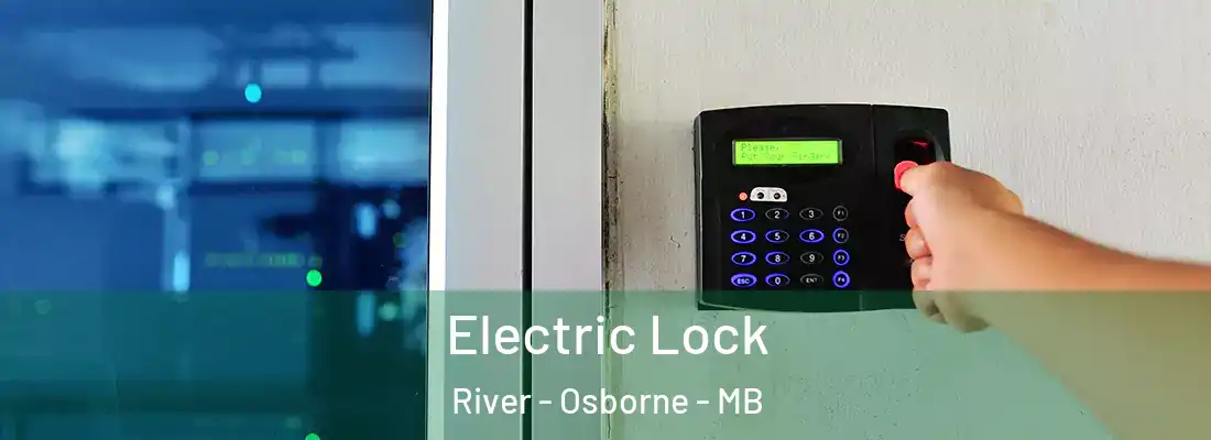  Electric Lock River - Osborne - MB
