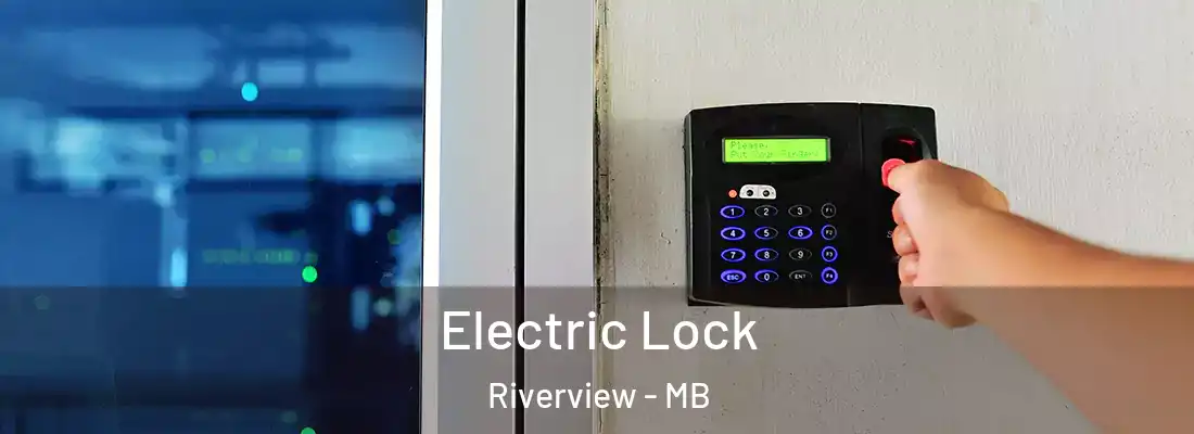  Electric Lock Riverview - MB