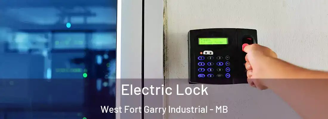  Electric Lock West Fort Garry Industrial - MB