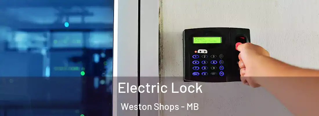  Electric Lock Weston Shops - MB