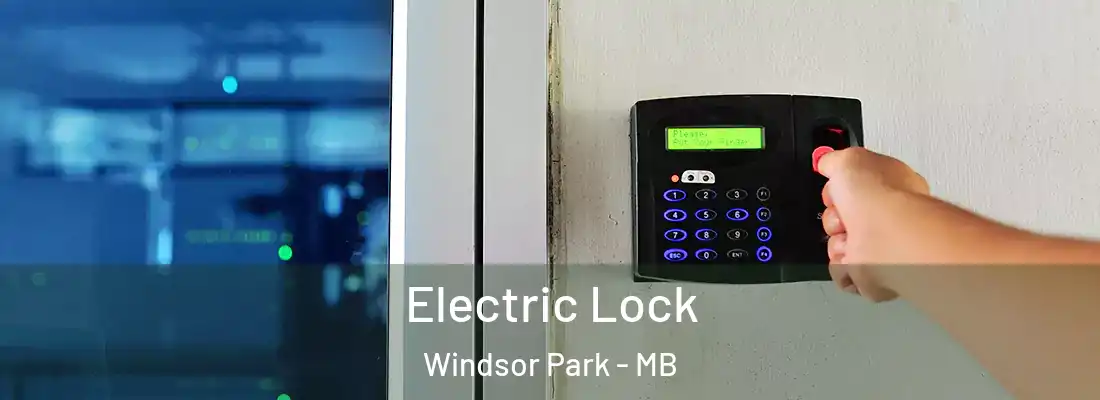  Electric Lock Windsor Park - MB