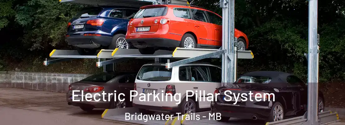  Electric Parking Pillar System Bridgwater Trails - MB