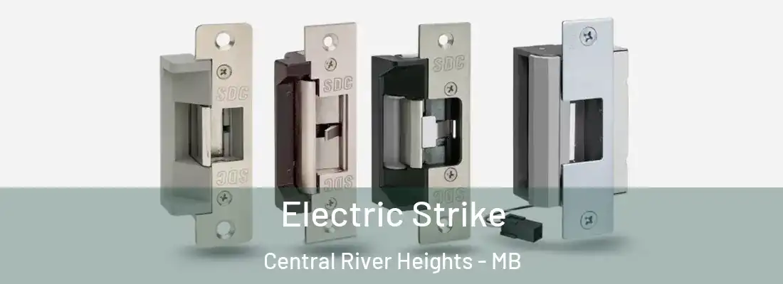  Electric Strike Central River Heights - MB