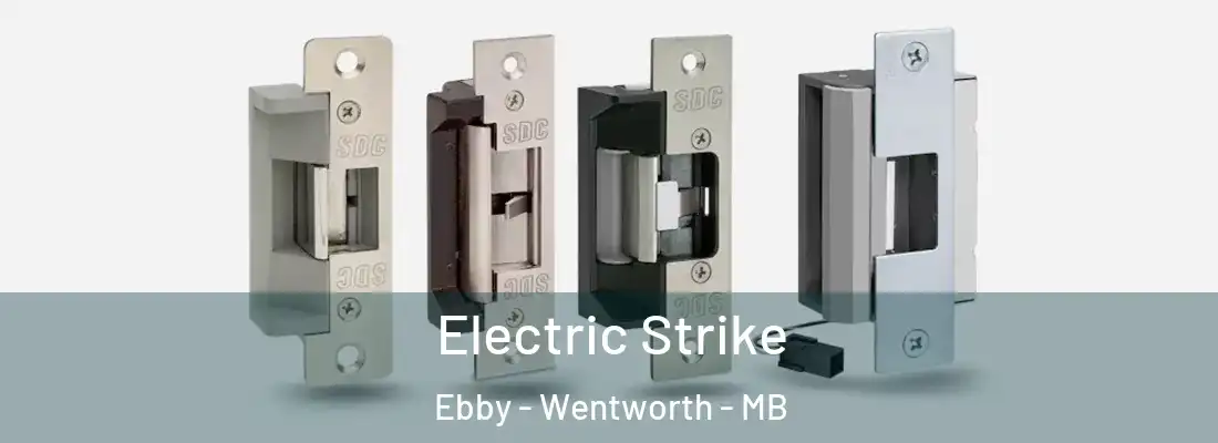 Electric Strike Ebby - Wentworth - MB