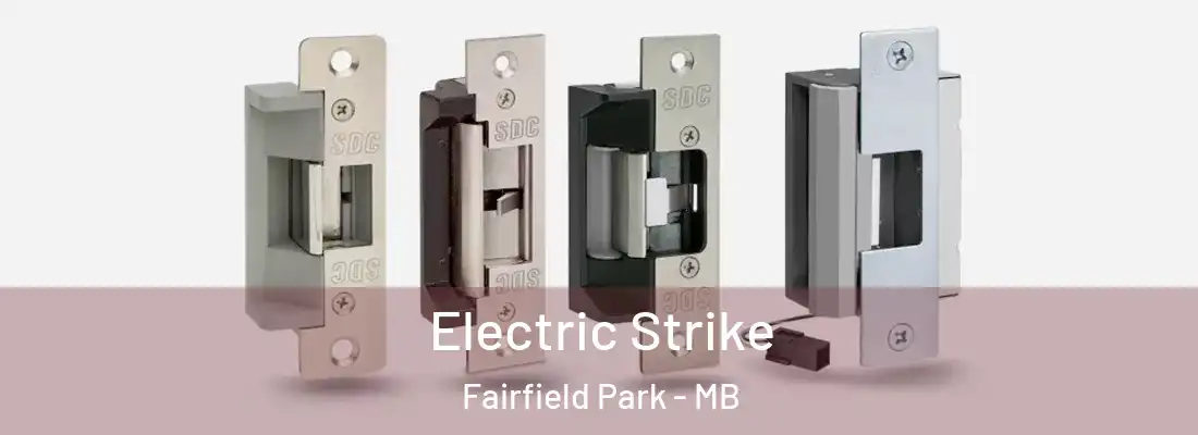  Electric Strike Fairfield Park - MB