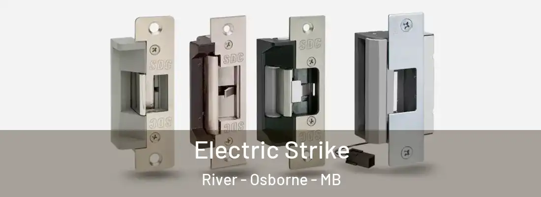  Electric Strike River - Osborne - MB