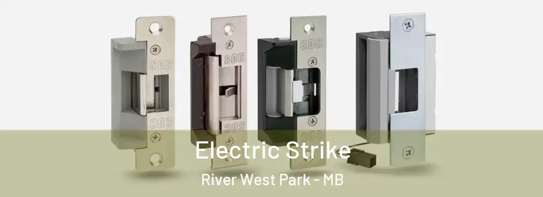  Electric Strike River West Park - MB