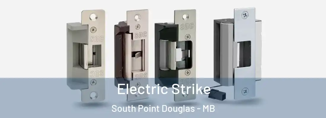  Electric Strike South Point Douglas - MB