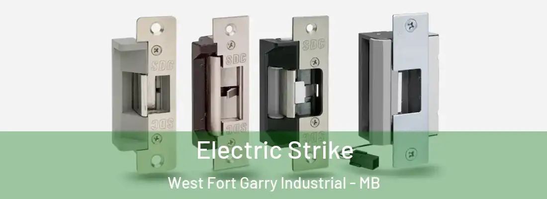  Electric Strike West Fort Garry Industrial - MB