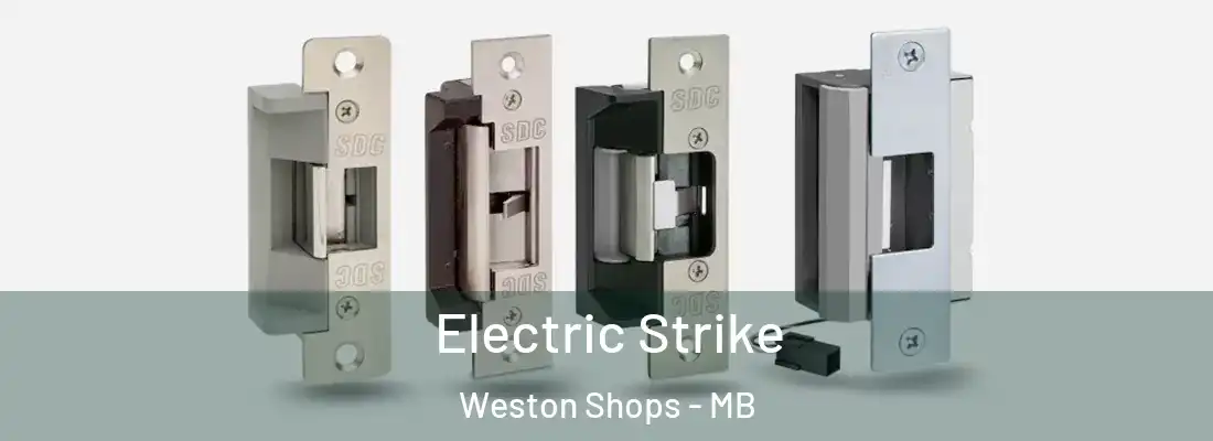  Electric Strike Weston Shops - MB