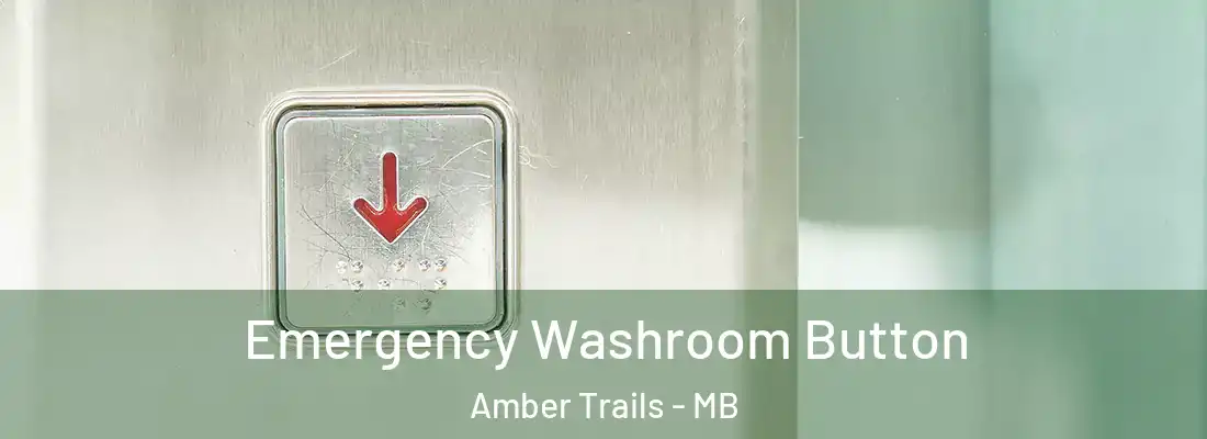  Emergency Washroom Button Amber Trails - MB