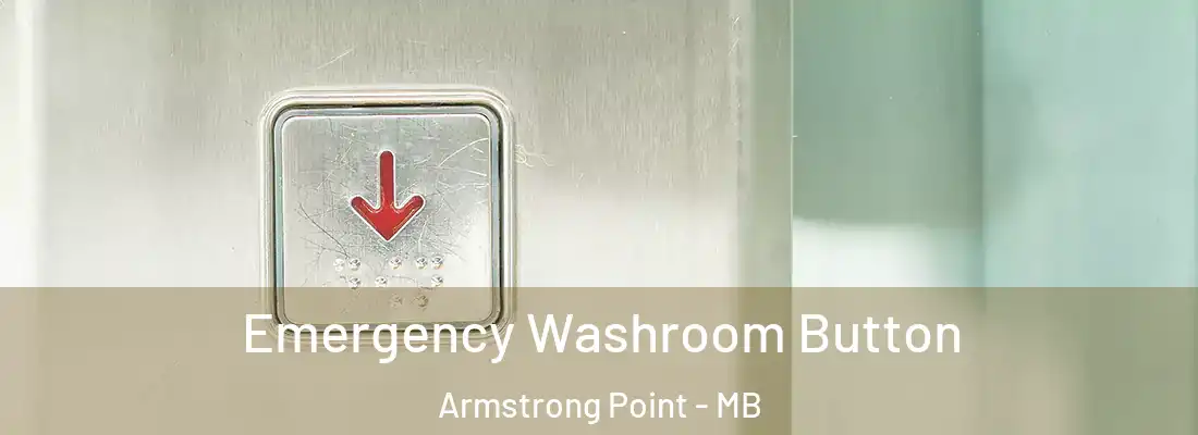  Emergency Washroom Button Armstrong Point - MB
