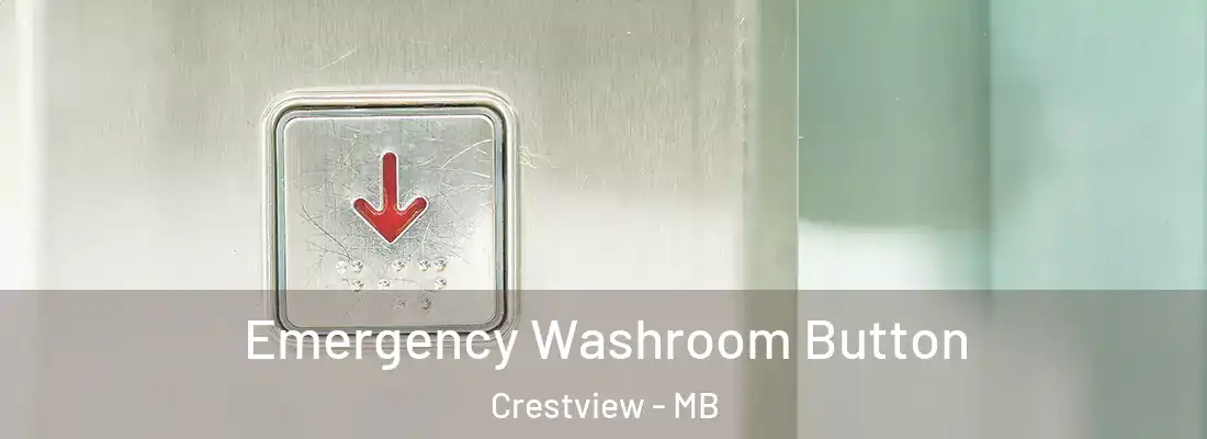  Emergency Washroom Button Crestview - MB
