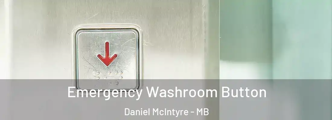  Emergency Washroom Button Daniel McIntyre - MB