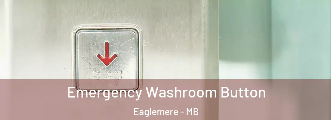  Emergency Washroom Button Eaglemere - MB