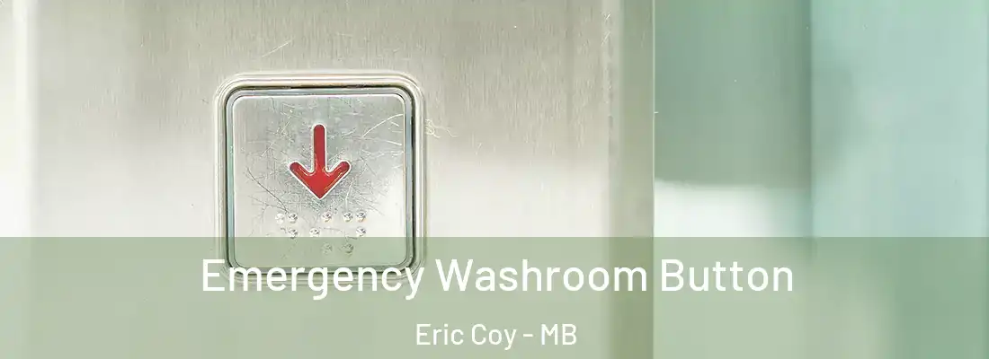  Emergency Washroom Button Eric Coy - MB