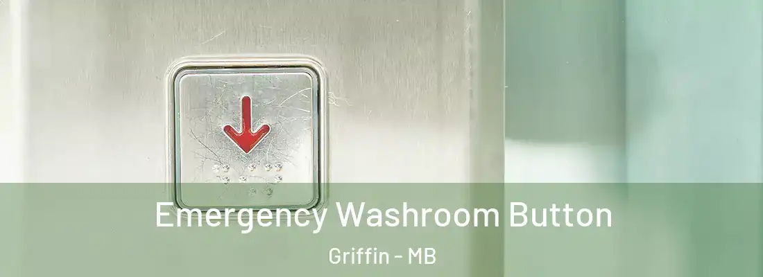  Emergency Washroom Button Griffin - MB