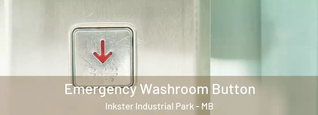  Emergency Washroom Button Inkster Industrial Park - MB