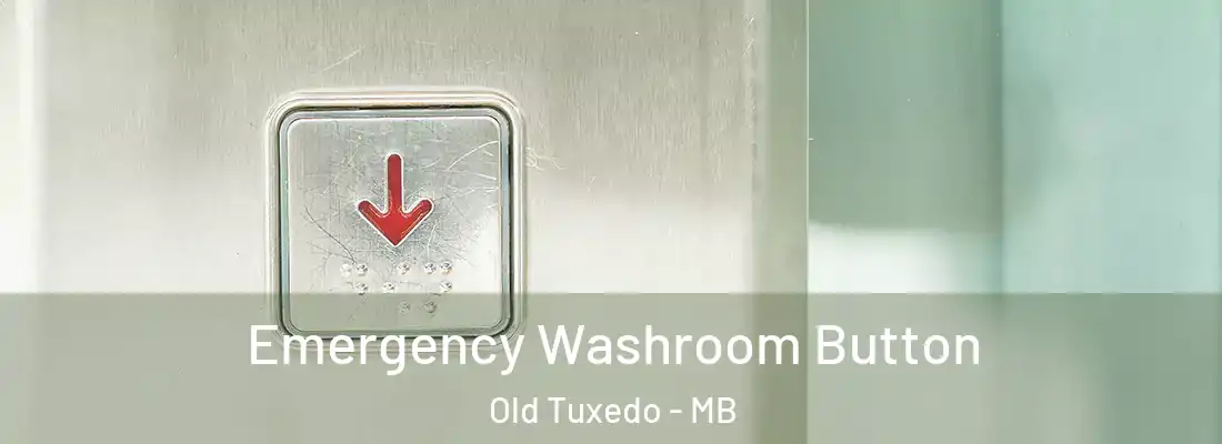  Emergency Washroom Button Old Tuxedo - MB