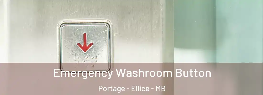 Emergency Washroom Button Portage - Ellice - MB