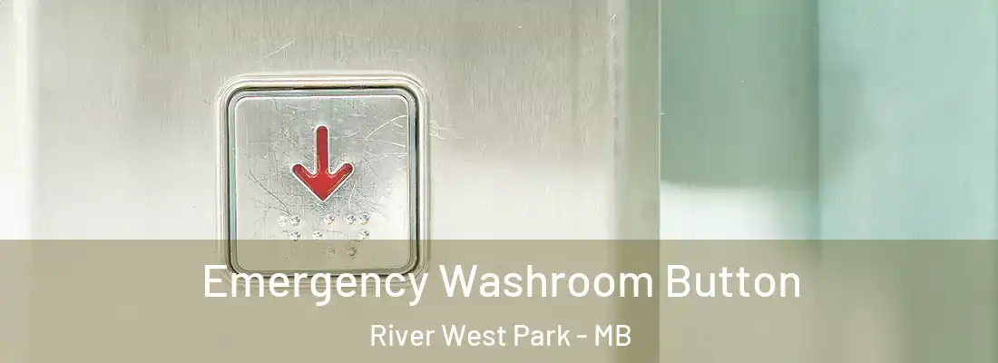 Emergency Washroom Button River West Park - MB