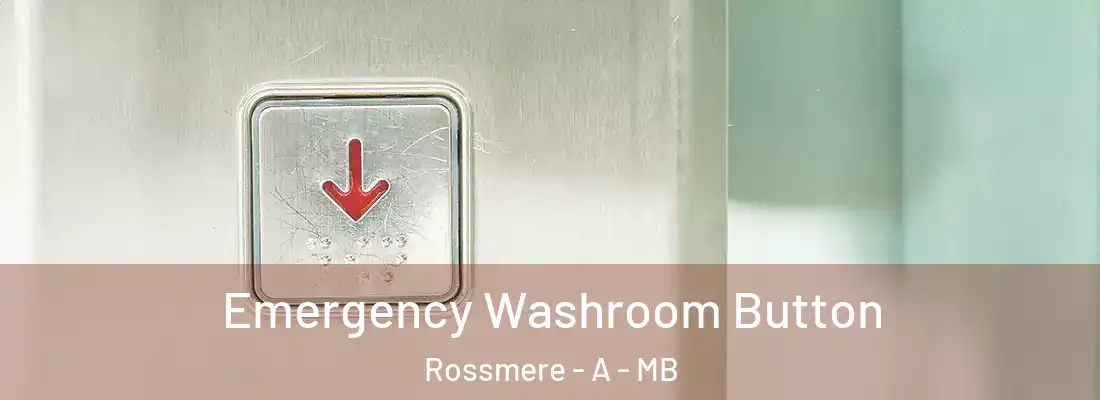  Emergency Washroom Button Rossmere - A - MB