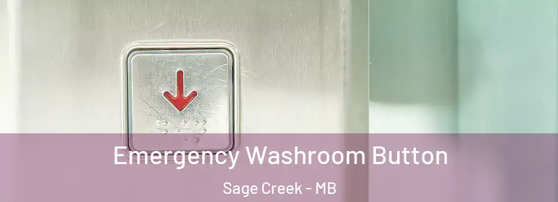  Emergency Washroom Button Sage Creek - MB