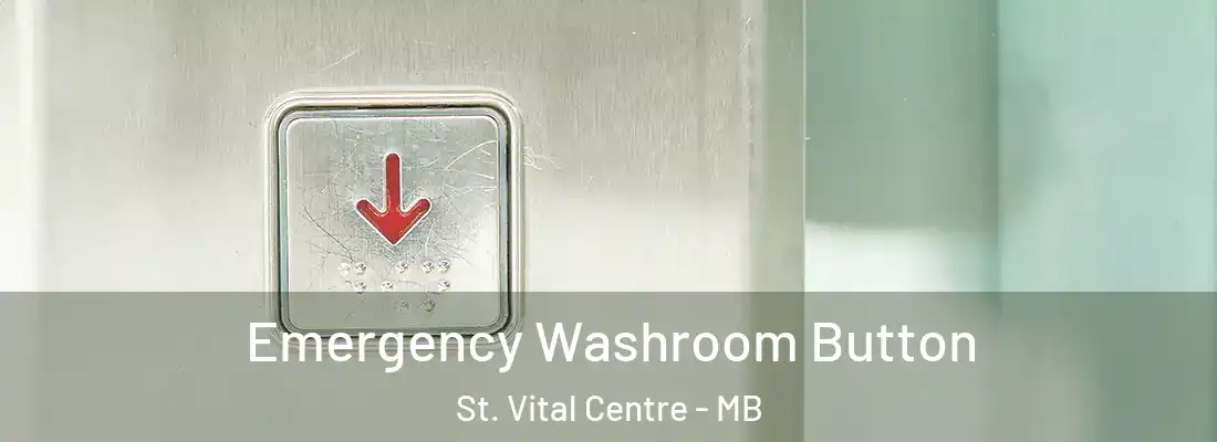  Emergency Washroom Button St. Vital Centre - MB