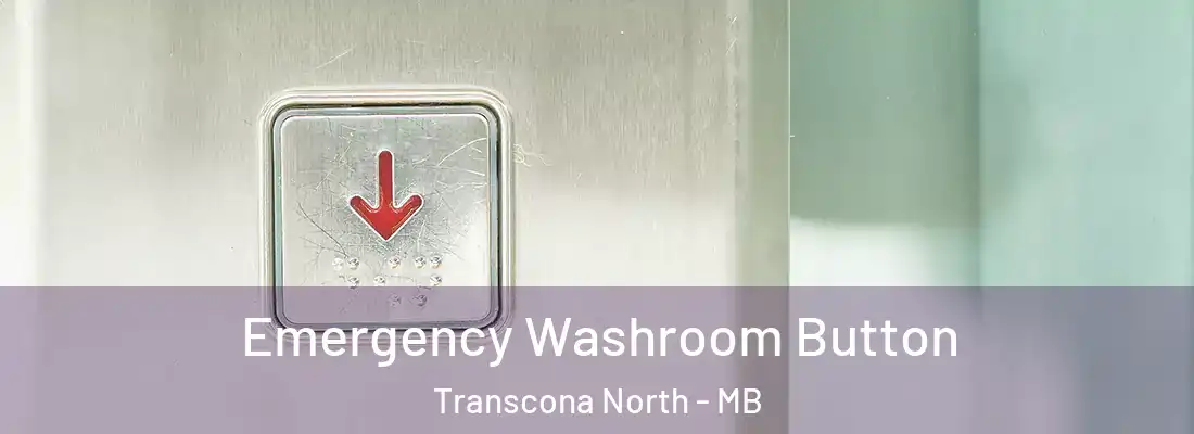  Emergency Washroom Button Transcona North - MB