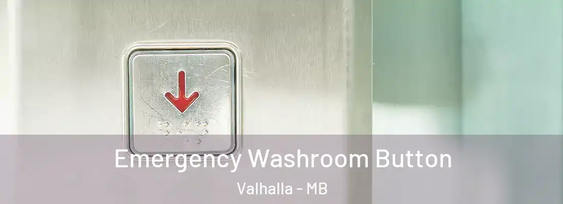  Emergency Washroom Button Valhalla - MB