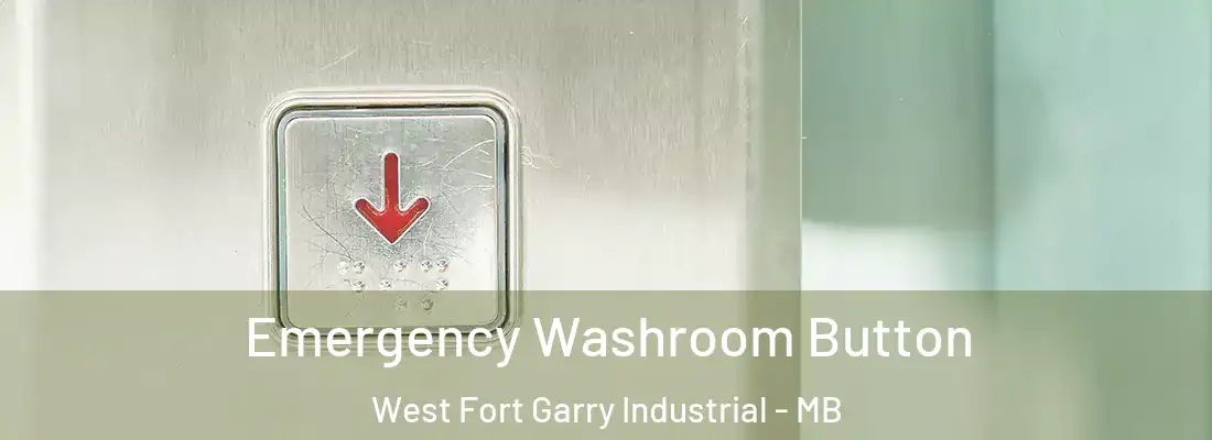  Emergency Washroom Button West Fort Garry Industrial - MB