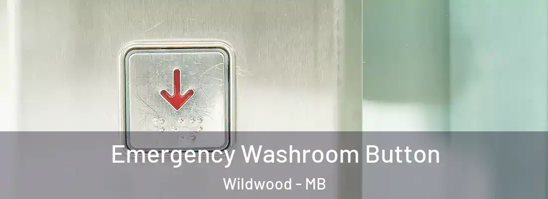  Emergency Washroom Button Wildwood - MB