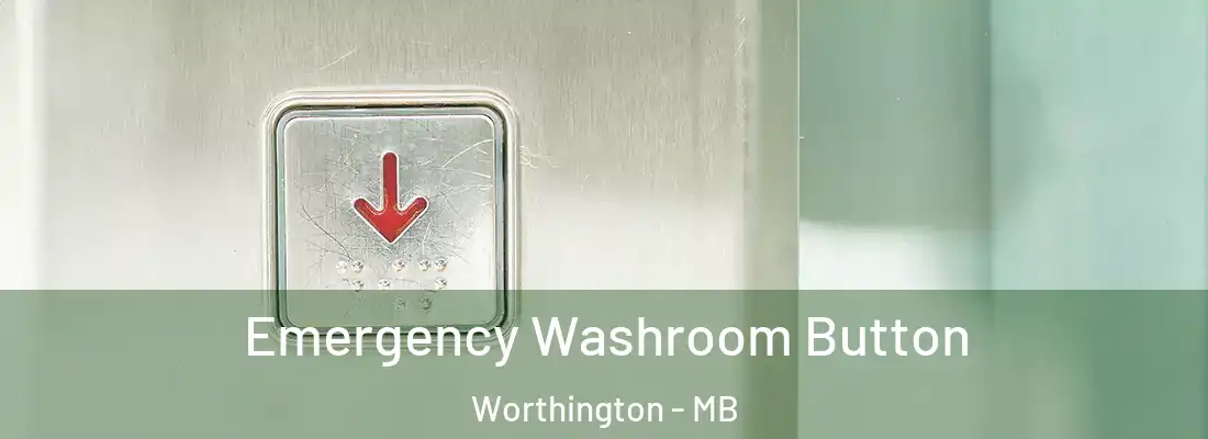  Emergency Washroom Button Worthington - MB