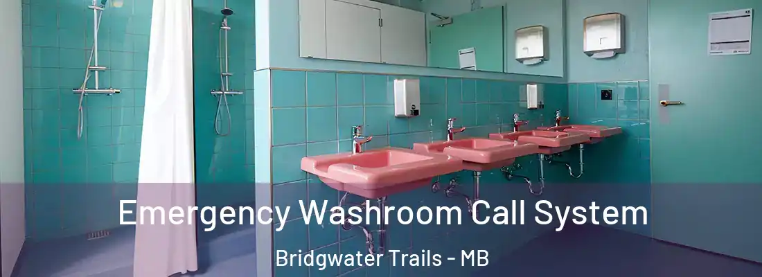  Emergency Washroom Call System Bridgwater Trails - MB