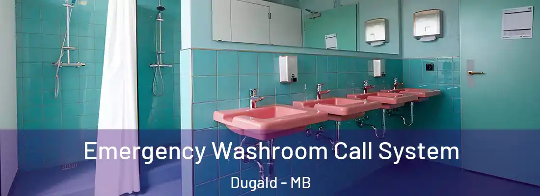  Emergency Washroom Call System Dugald - MB