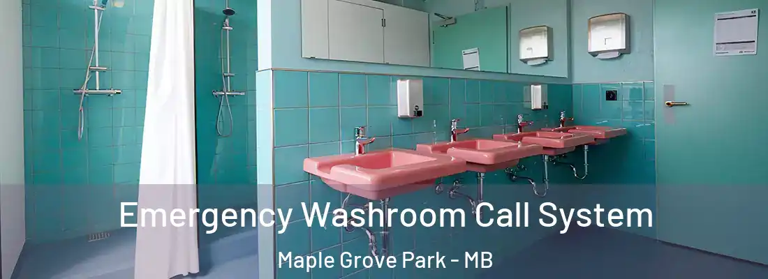  Emergency Washroom Call System Maple Grove Park - MB
