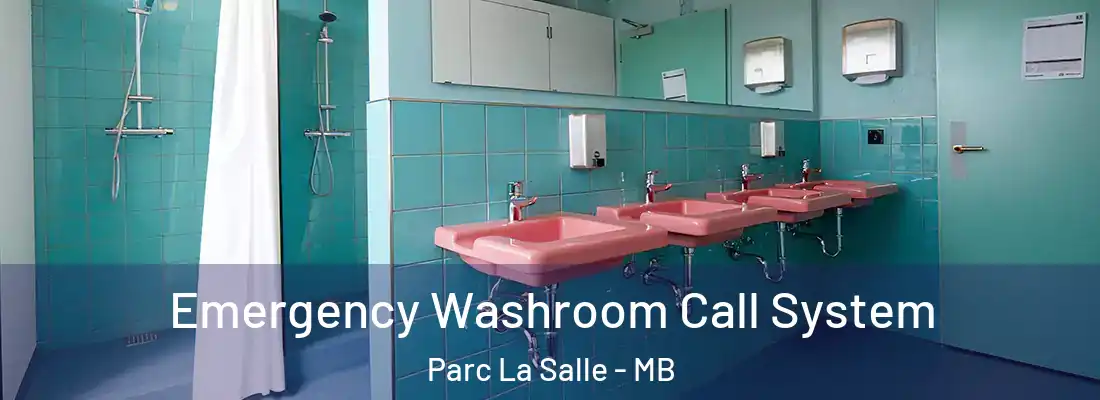  Emergency Washroom Call System Parc La Salle - MB