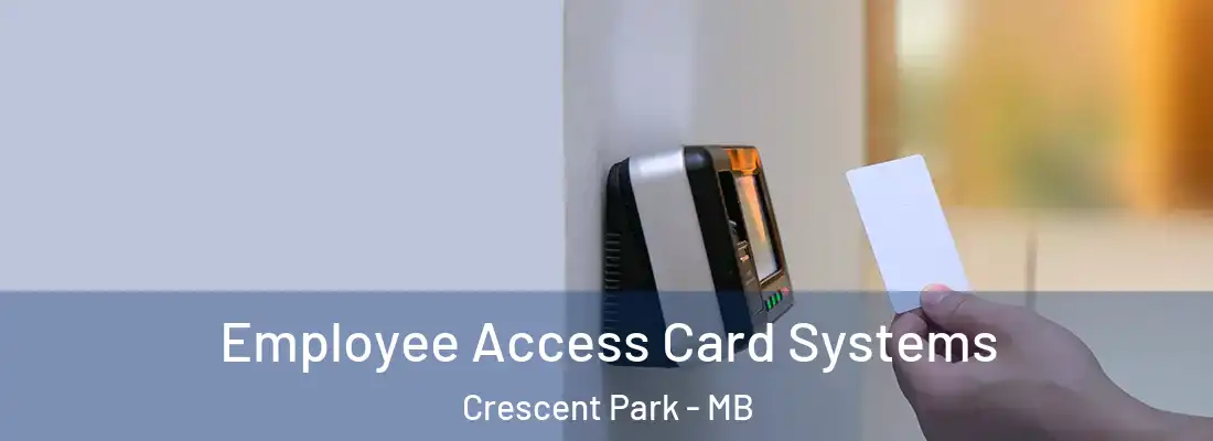  Employee Access Card Systems Crescent Park - MB