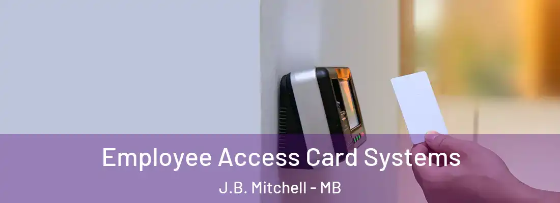  Employee Access Card Systems J.B. Mitchell - MB