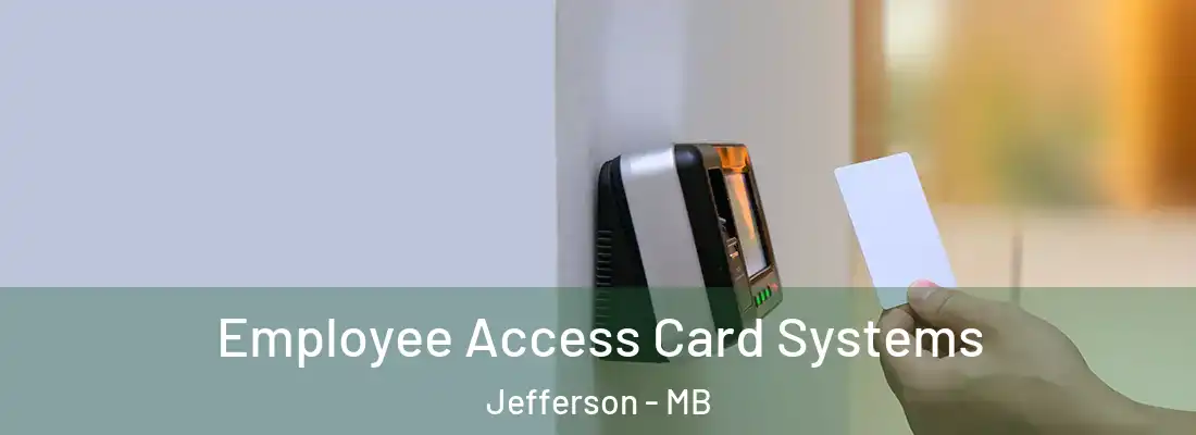  Employee Access Card Systems Jefferson - MB