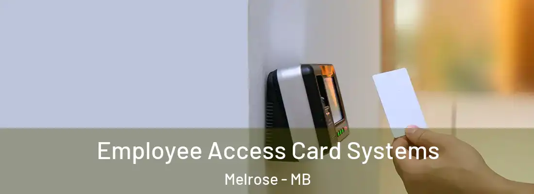  Employee Access Card Systems Melrose - MB
