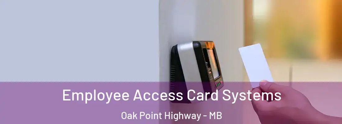  Employee Access Card Systems Oak Point Highway - MB