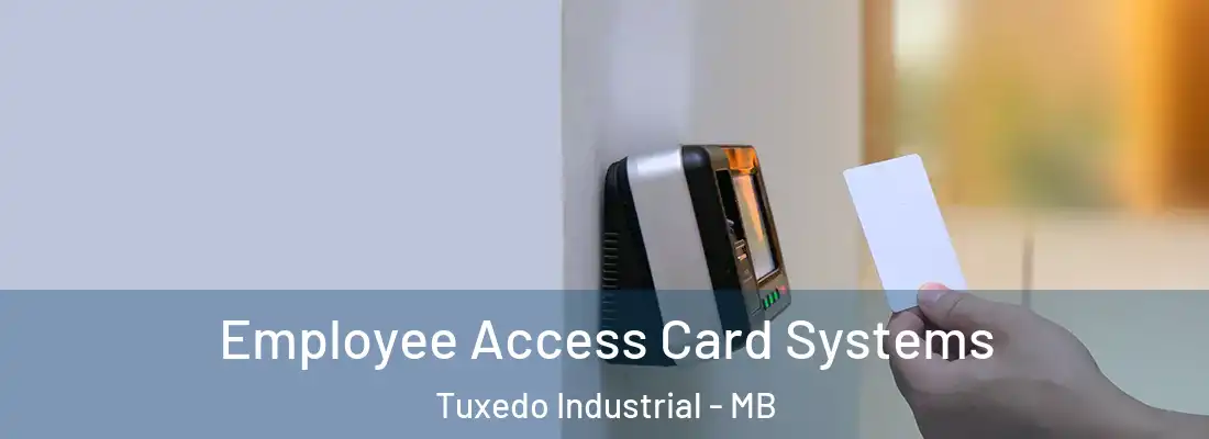  Employee Access Card Systems Tuxedo Industrial - MB