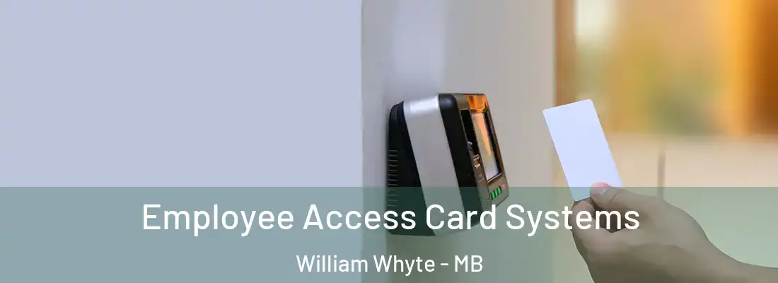  Employee Access Card Systems William Whyte - MB