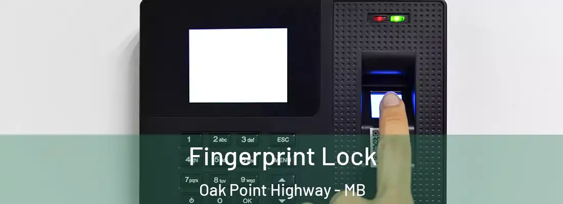  Fingerprint Lock Oak Point Highway - MB