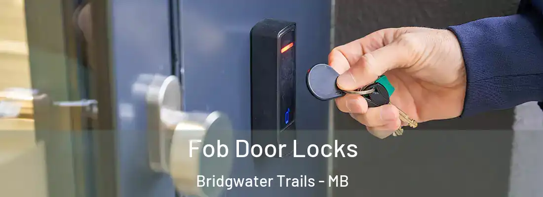  Fob Door Locks Bridgwater Trails - MB