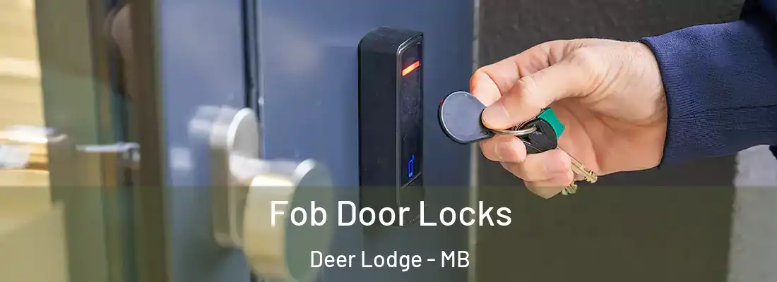  Fob Door Locks Deer Lodge - MB