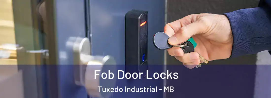  Fob Door Locks Tuxedo Industrial - MB